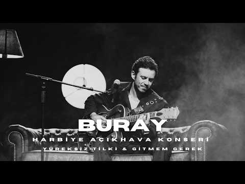 Buray - Yüreksiz Tilki & Gitmem Gerek (Harbiye Açıkhava Konseri)