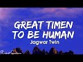 Jagwar Twin Great Time To Be Human Lyrics