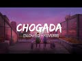 Chogada [Slowed + Reverb] - Darshan Raval & Asees Kaur | MAHIRAT LOFI |