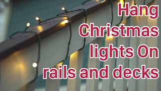 Tips from a Pro- Christmas Light Series (7/10) How to quickly hang Christmas Lights on Deck railings
