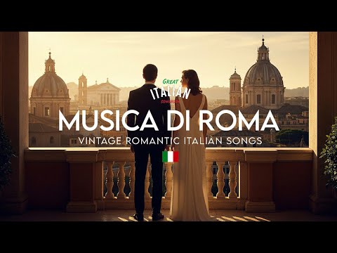 🇮🇹 Italian Music I Roma Eterna | 1+ Hour of Romantic Italian Music & Cinematic Rome Italy 4K
