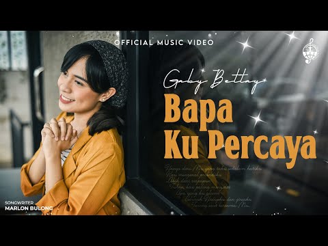 Bapa Ku Percaya - Gaby Bettay (Official Music Video)