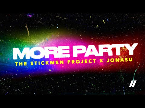 The Stickmen Project X Jonasu - More Party (Official Lyric Video)
