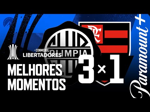 OLIMPIA 3 x 1 FLAMENGO - MELHORES MOMENTOS | CONMEBOL LIBERTADORES 2023