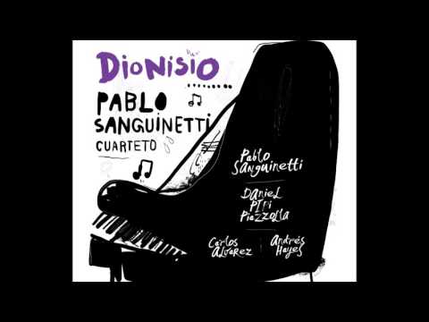 Pablo Sanguinetti Cuarteto - DIONISIO [Full álbum]