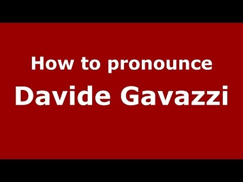 How to pronounce Davide Gavazzi (Italian/Italy)  - PronounceNames.com