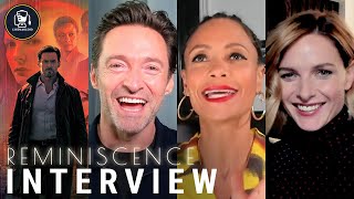 'Reminiscence' Interviews with Hugh Jackman, Rebecca Ferguson, Thandiwe Newton and More! video