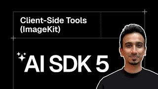 AI SDK V5 Tutorial - 23 - Client-Side Tools with ImageKit
