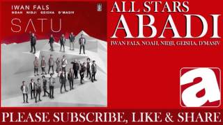 All Stars (Iwan Fals, Noah, Nidji, Geisha &amp; d&#39;Masiv) - Abadi
