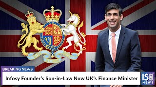 Infosys Founder’s Son-in-Law Now UK’s Finance Minister