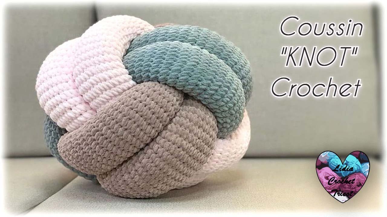 Coussin KNOT Crochet super tendance!!! Lidia Crochet Tricot