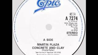 Martin Plaza – “Concrete And Clay” (UK Epic) 1986