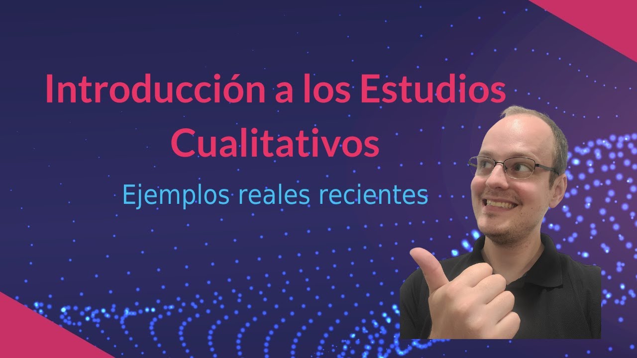 7 Ejemplos de Estudios Cualitativos - Introducción a la Metodología Cualitativa