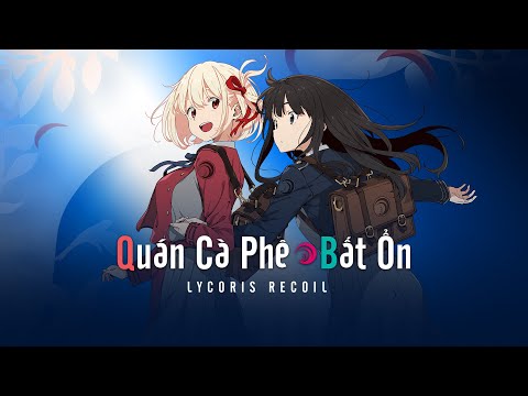 @ANIPLUS Asia X @FPT PLAY | Lycoris Recoil - Trailer ( Vietsub )
