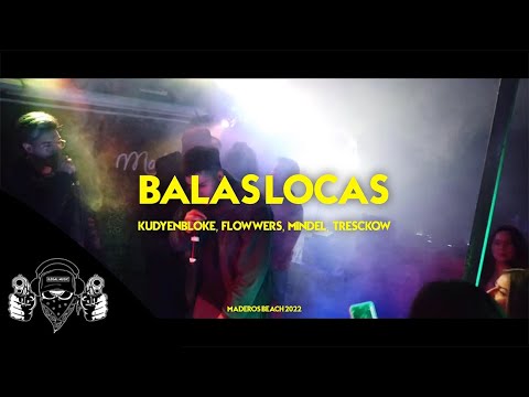 Balas Locas (En Vivo) - KudyEnbloke, Flowwers, Mindel, & Tresckow