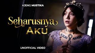 Download lagu SEHARUSNYA AKU - AJENG HARMONI [Unofficial ] mp3