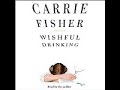 Wishful Drinking By Carrie Fisher Audiobook