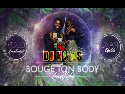 DJ NOKS X SOLO ET SKIR -bouge ton body -  REMIX  ZOUCK 2K17