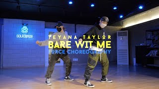 Teyana Taylor - Bare Wit Me | Force Choreography