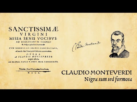 Claudio Monteverdi • Nigra sum sed formosa