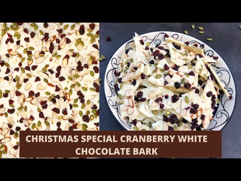 HOW TO MAKE CHRISTMAS SPECIAL CHOCOLATE BARK AT HOME | CRANBERRY & PUMPKIN SEED WHITE CHOCOLATE BARK