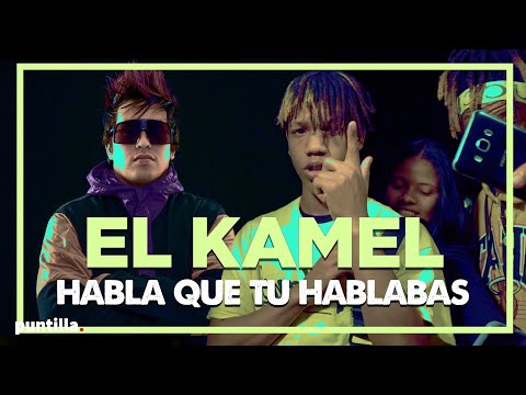 Dj Unic, El KAMEL - Habla que tú hablaba (Video Oficial)