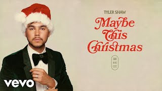 Tyler Shaw – Maybe This Christmas (Official Audio)