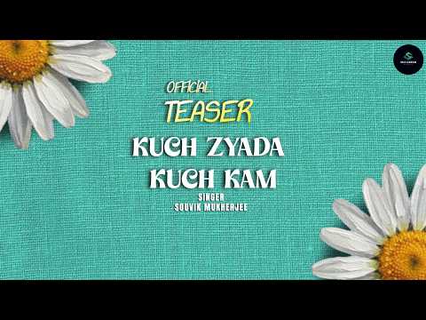 Kuch Zyada Kuch Kam - Official Teaser | Souvik Mukherjee | SeaGreen