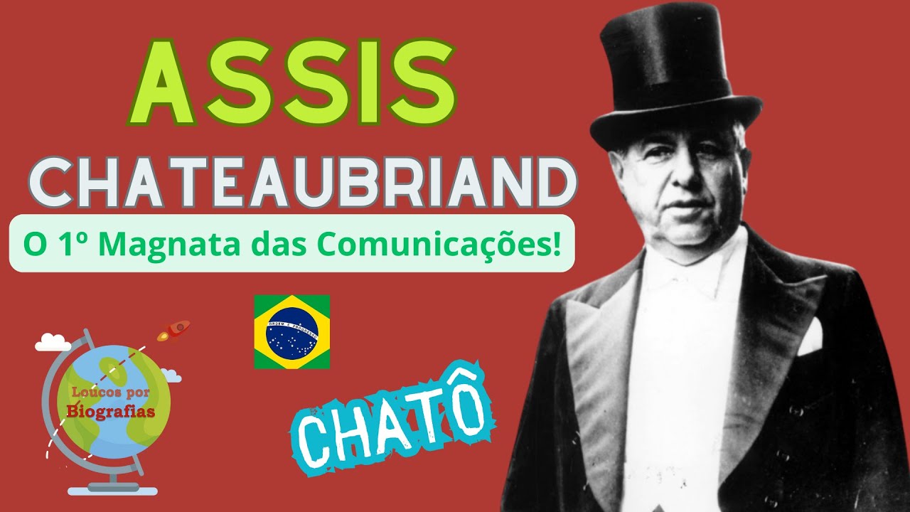 Biografia de: ASSIS CHATEAUBRIAND - O 1º Magnata das Comunicações no Brasil e Criador do MASP!