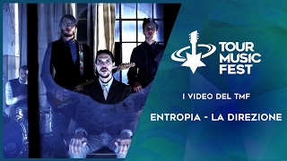 Tour Music Fest Video - Entropia: La direzione