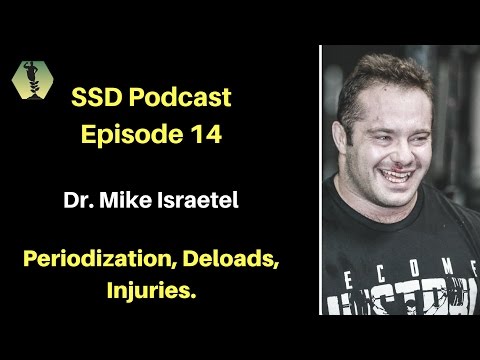 SSD Podcast Ep. 14: Dr. Mike Israetel: Periodization, Deloads, Injuries..