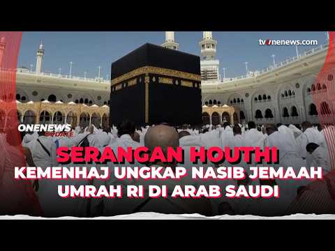 Jemaah Umrah Jadi Korban Imbas Serangan Houthi, 4.000 Orang Telantar | OneNews Update