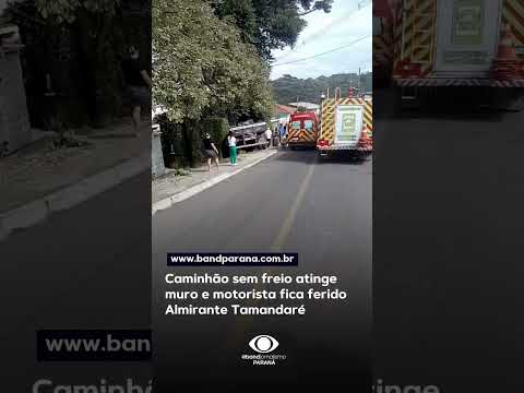 Caminhão sem freio atinge muro e motorista fica ferido Almirante Tamandaré