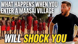 What Happens When You Enter a Maasai Village Will Shock You!