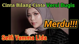Download lagu Selfi Yamma Lida - Cinta Bilang Cinta versi Bugis || Adibal mp3