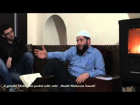A gjindet Xhehenemi poshtë ndër tokë? - Hoxhë Muharem Ismaili