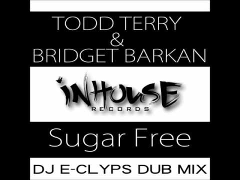 Todd Terry & Bridget Barkan - Suga Free (DJ E-Clypse Dub)