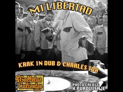 Charles Tox & Krak In Dub - Mi Libertad