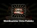 Asbak Band Membuatmu Cinta Padaku Lirik