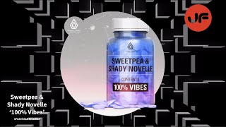 Sweetpea &amp; Shady Novelle - 100% Vibes (Spearhead Records) ℹ️
