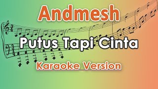 Download lagu Andmesh - Putus Tapi Cinta (Karaoke Lirik Tanpa Vokal) by regis mp3