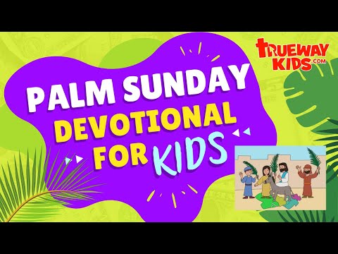 Day 1 - Palm Sunday - Holy Week Devotional for kids:
