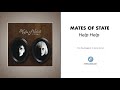 Mates Of State - "Help Help" (Official Audio)