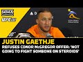 Justin Gaethje Refuses Conor McGregor Offer: 'Not Going to Fight Someone on Steroids' | UFC 291