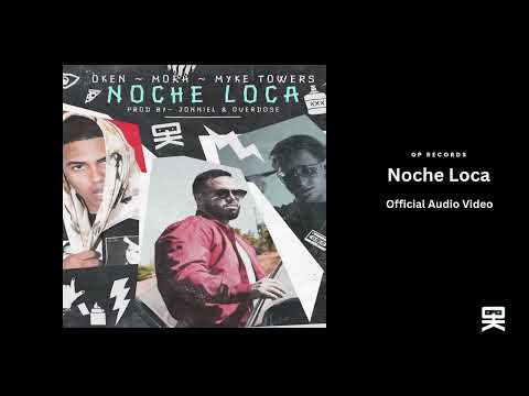 Oken, @MykeTowers & @Mora  -  Noche Loca (Official Audio Video)