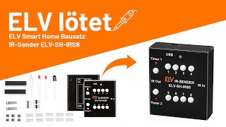 ELV Smart Home Bausatz IR-Sender ELV-SH-IRS8 - ELV lötet!