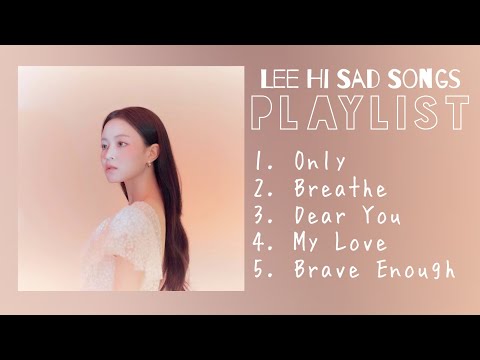 Lee Hi Sad Songs Playlist
