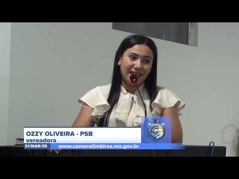 SESSÃO DIA 31/03/2025 – II PRONUNCIAMENTO DA VEREADORA OZZY OLIVEIRA