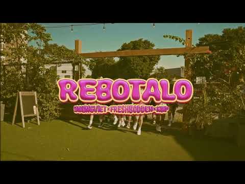 REBOTALO - Young Viet x KBP El Alien x Fresh Bodden