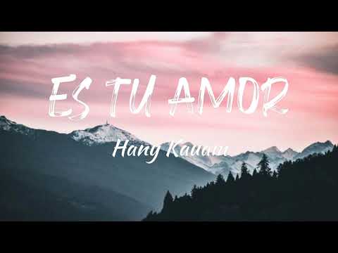 Hany Kauam - Es tu amor (Letra/Lyrics)